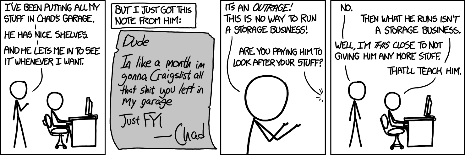 I'm gonna call the cops and get Chad arrested for theft, then move all my stuff to the house across the street. Hopefully the owners there are more responsible.