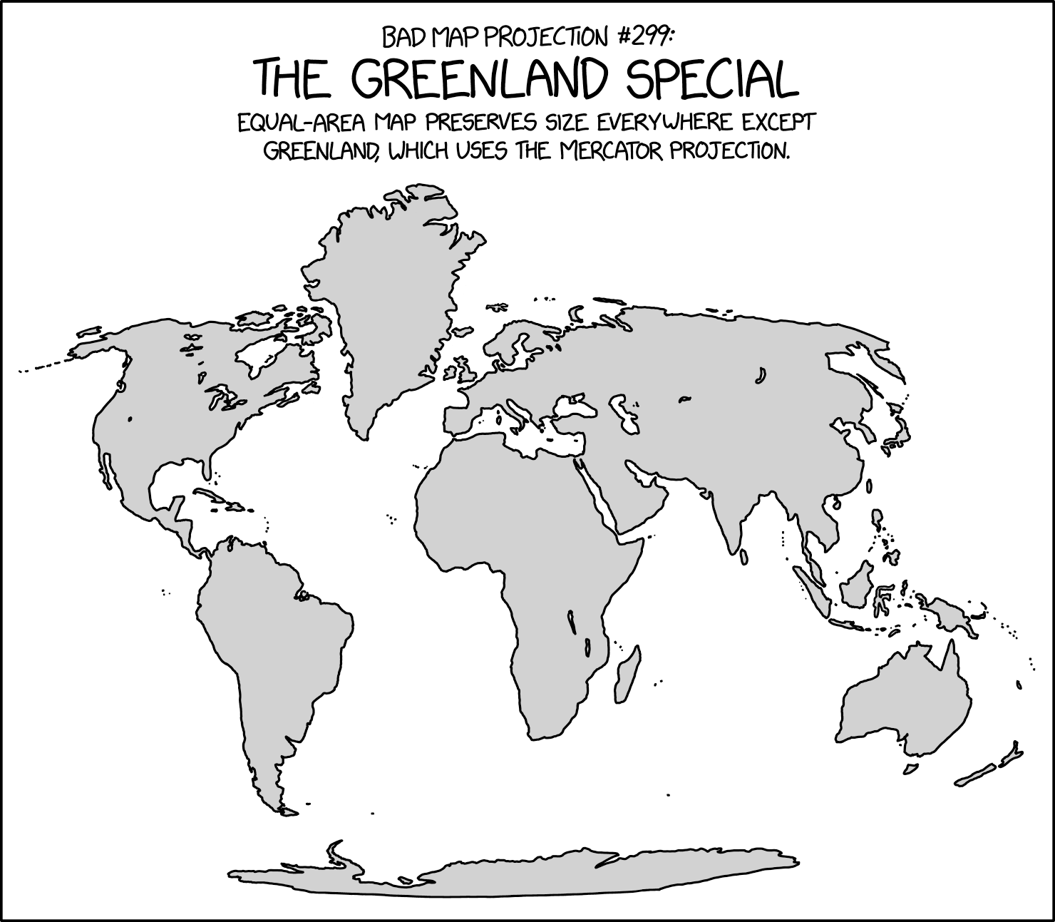 The projection for those who think the Mercator projection gives people a distorted idea of how big Greenland is, but a very accurate idea of how big it SHOULD be.